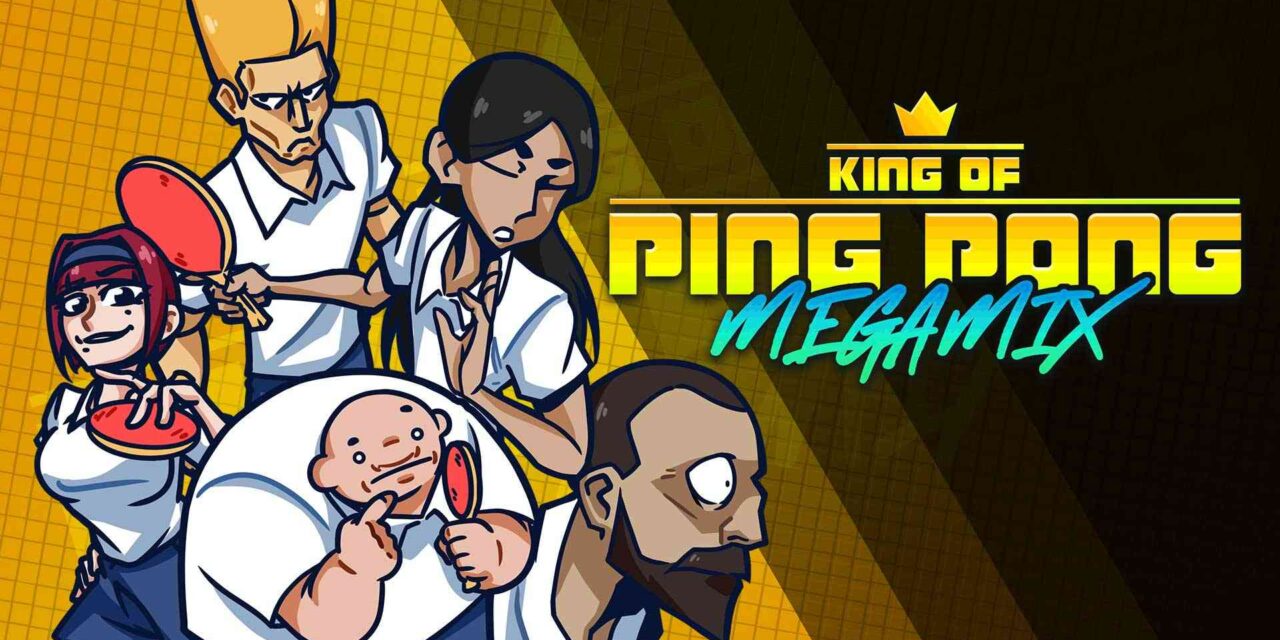 Ulasan King of Ping Pong: MEGAMIX