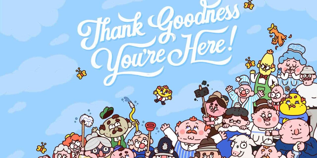 Ulasan Thank Goodness You’re Here!